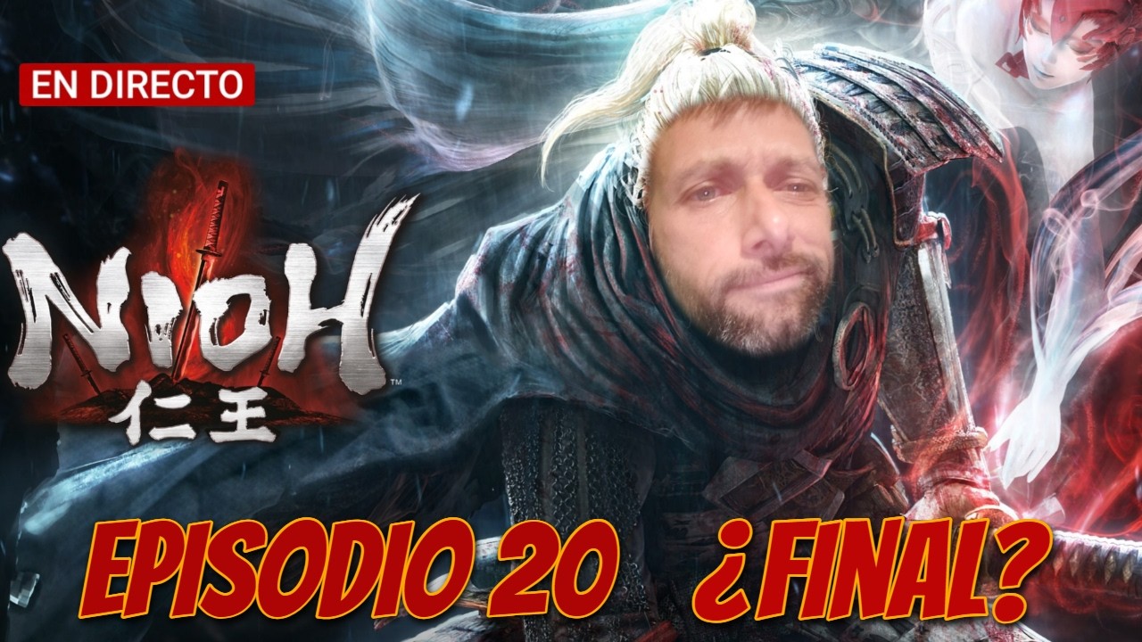 Nuevo Directo - Nioh - Episodio 20 - ¿Final?