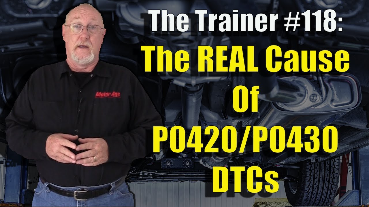 The Trainer #118:  The REAL Cause Of P0420/P0430 DTCs