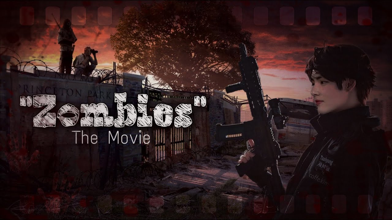 “Zombies” The movie ~ Kim Taehyung ff
