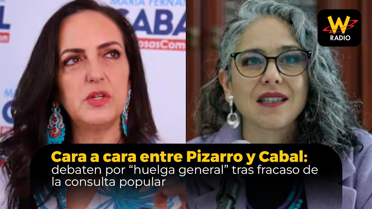 Cara a cara entre Pizarro y Cabal: debaten por “huelga general” tras fracaso de la consulta popular