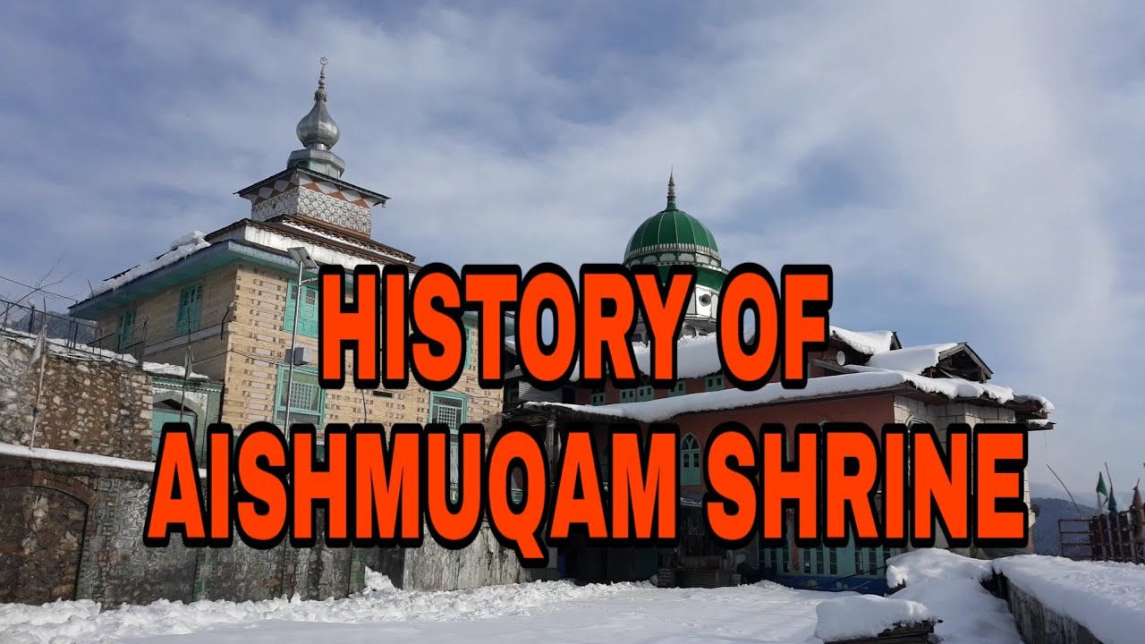 HISTORY OF AISHMUQAM SHRINE ANANTNAG KASHMIR