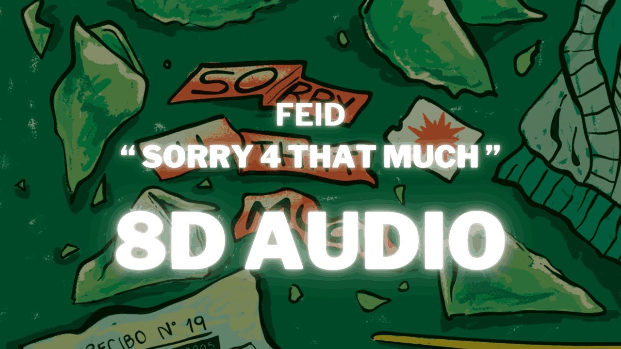 Feid - SORRY 4 THAT MUCH (8D Audio) 360º Utilizar auriculares🎧