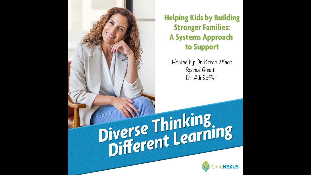 Ep. 247: Helping Kids by Building Stronger Families: A Systems Approach to Support with Dr. Adi S...
