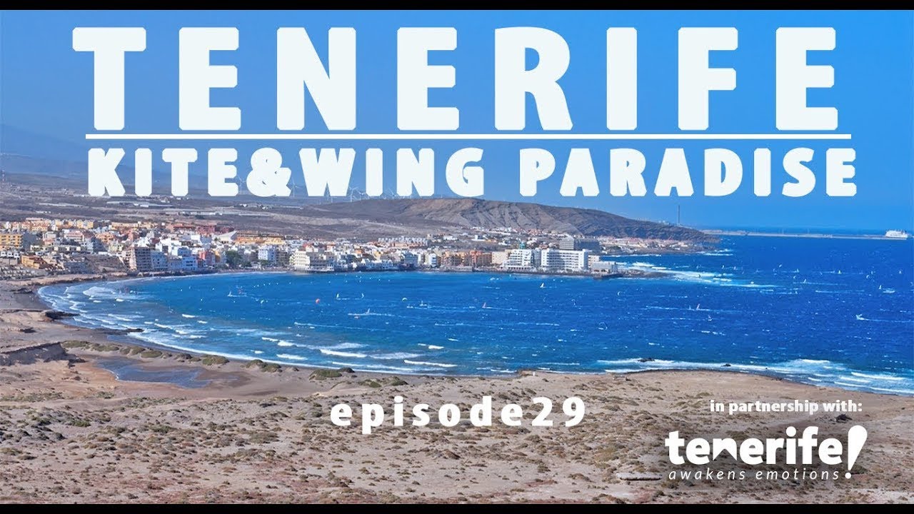 Tenerife Kitesurf & Wingfoil Paradise, episode 29