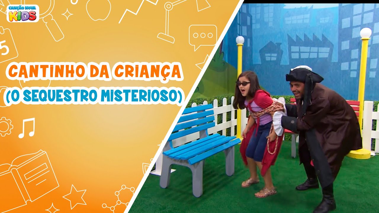Cantinho da Criança - O Sequestro Misterioso
