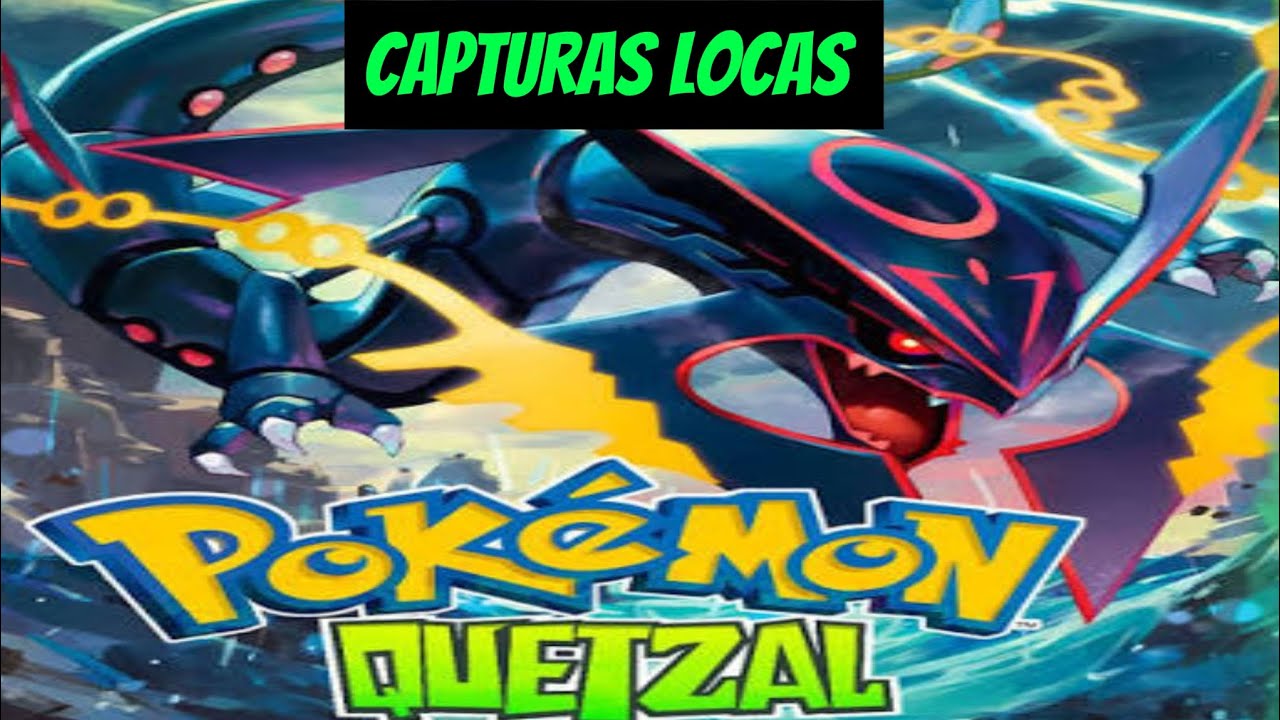 POKEMON QUETZAL CAPTURAS CAPTURAS Y MÁS CAPTURAS 