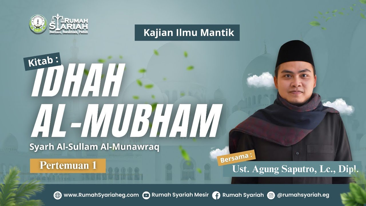 Kajian Ilmu Mantiq | Ustaz Agung Saputro, Lc., Dipl. (Pertemuan 1)