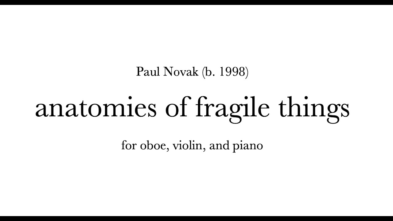 anatomies of fragile things (2018) for oboe, violin, and piano