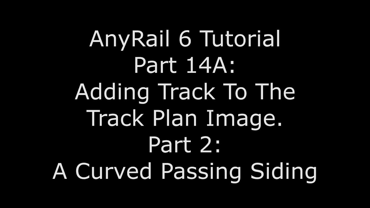 AnyRail 6 Tutorial Video 14A: Adding A Curved Passing Siding
