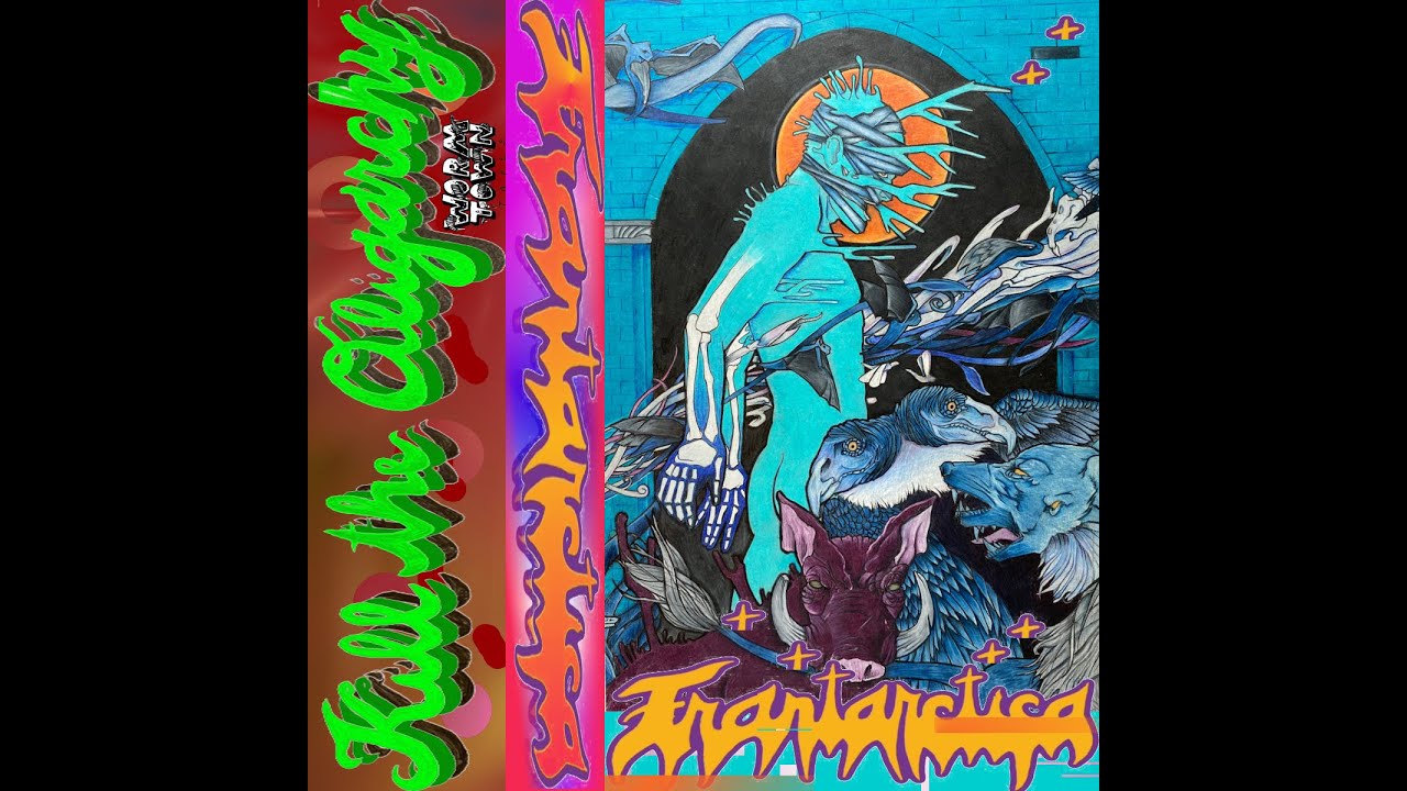 Frantarctica - Kill the Oligarchy (full album) [Worm Town]