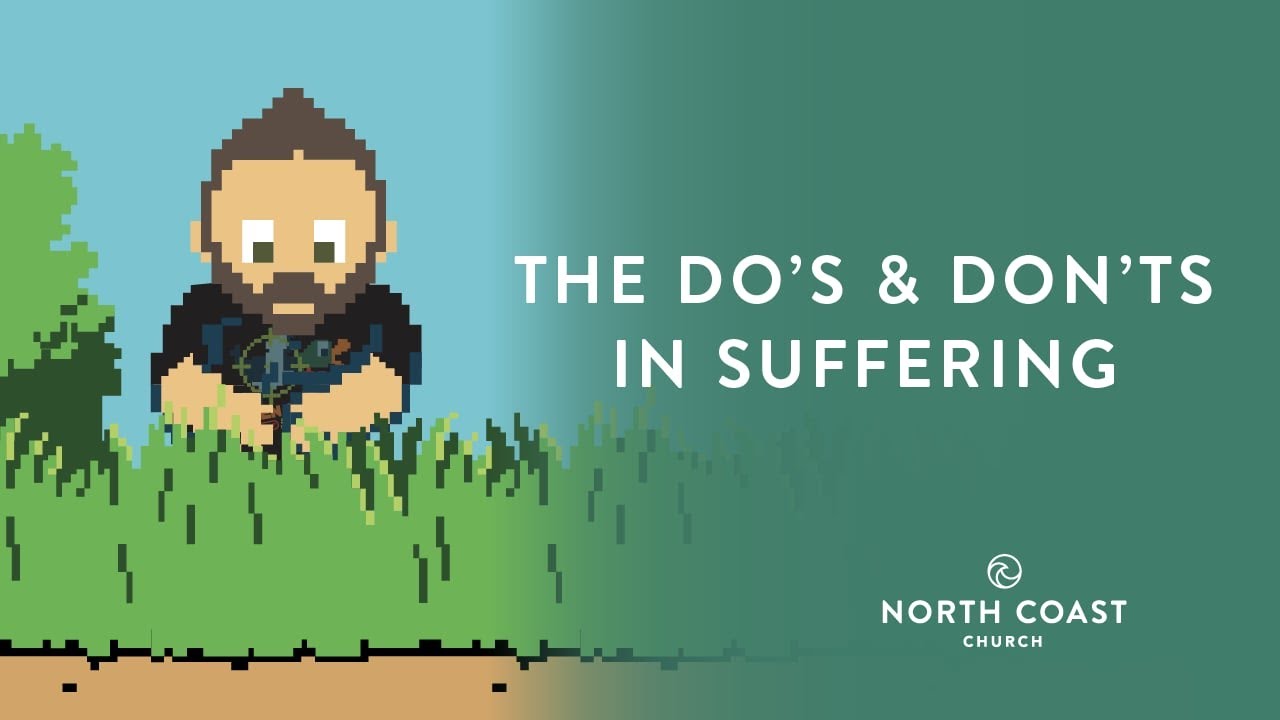 The Do’s & Don’ts In Suffering - Open Season, Message 8