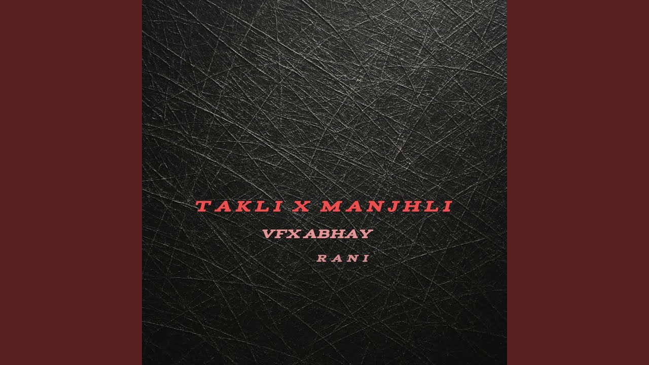 TAKLI X MANJHLI