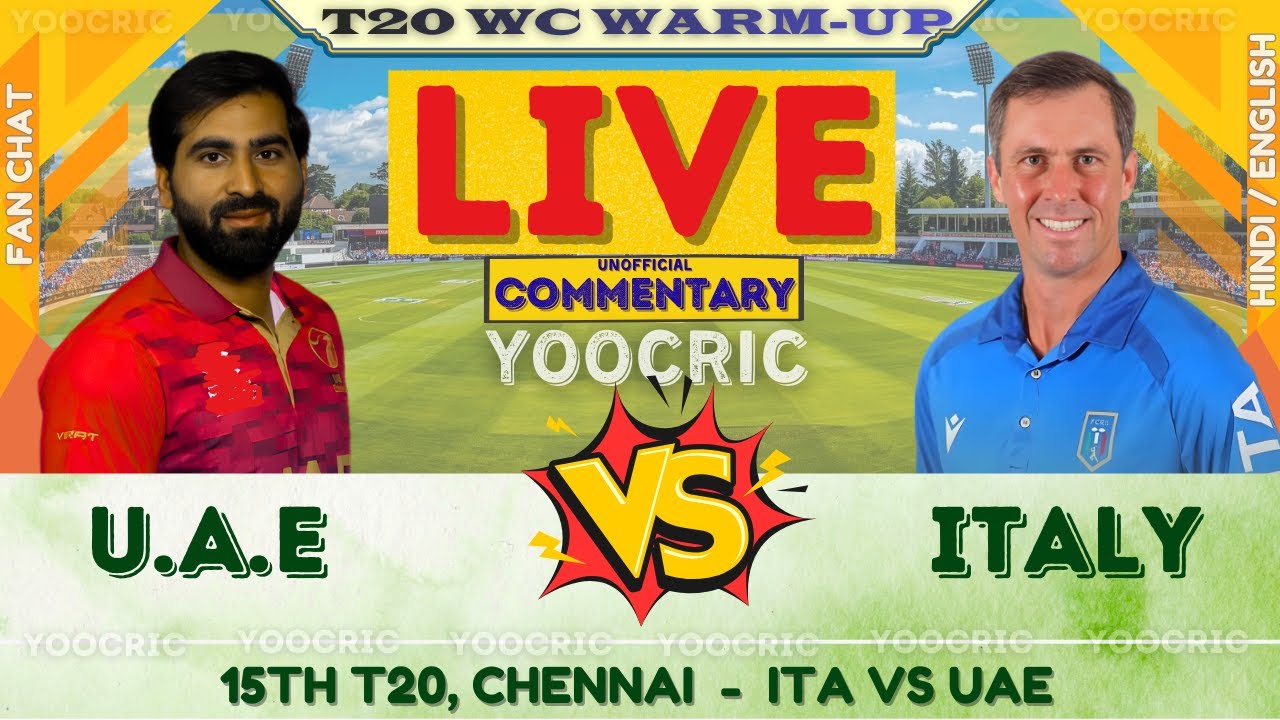 🔴 Italy vs U.A.E Live | UAE vs ITA, 15th T20 WC Warm UP Scores & Commentary - YOOCRIC