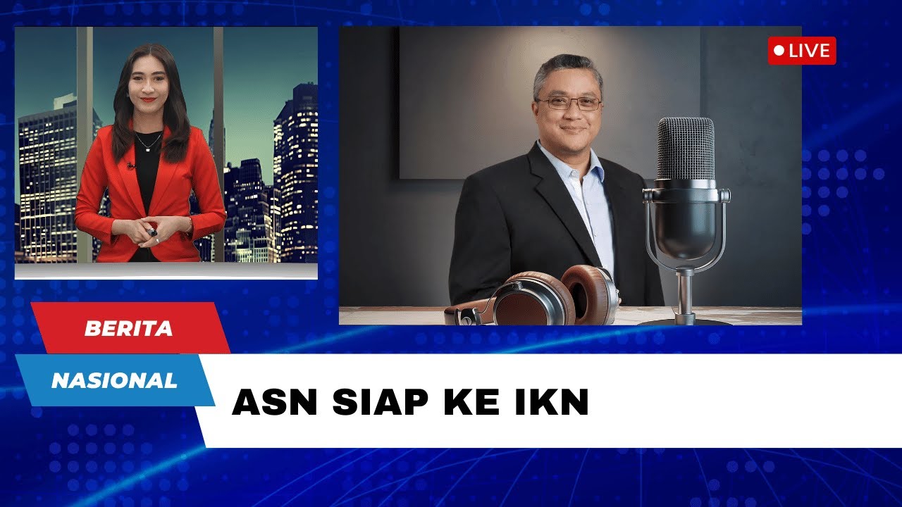 Dialog Berita Nasional Malam : ASN Siap Ke IKN