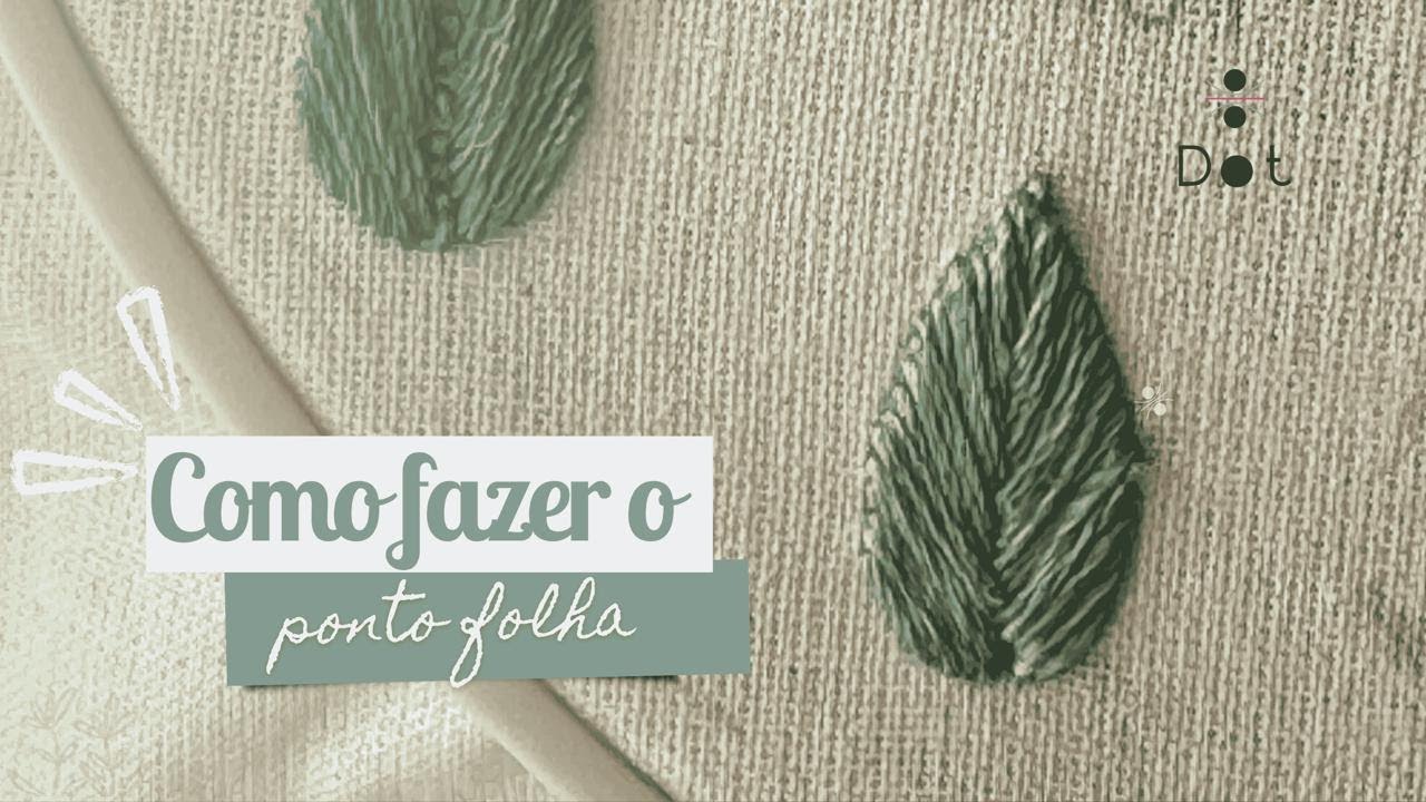 Como Fazer Ponto Folha no Bordado | Tutorial Completo #bordadoamao #aprendaabordar #embroidery