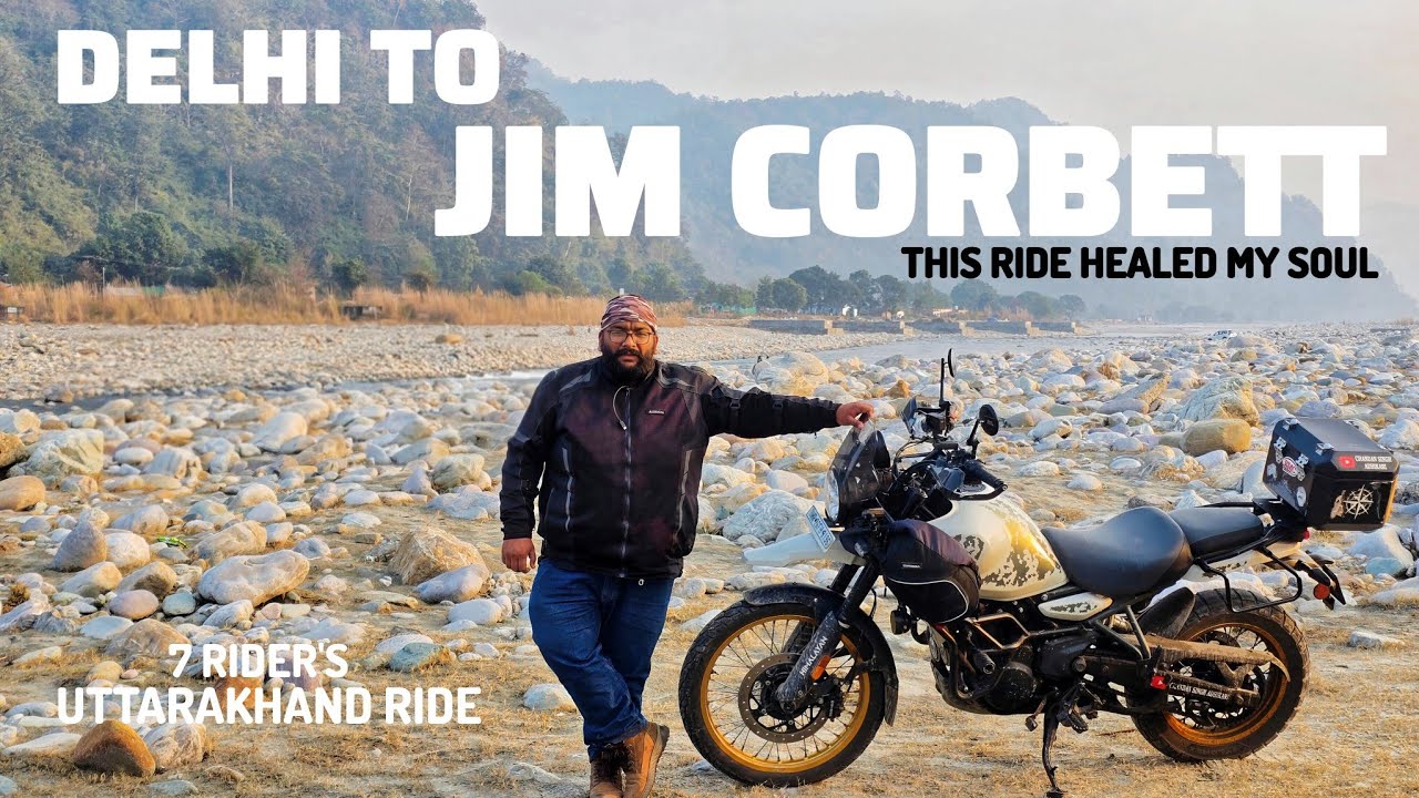 Delhi to Jim Corbett Bike Ride | 7 Bikers Uttarakhand Ride | This Ride Healed My Soul