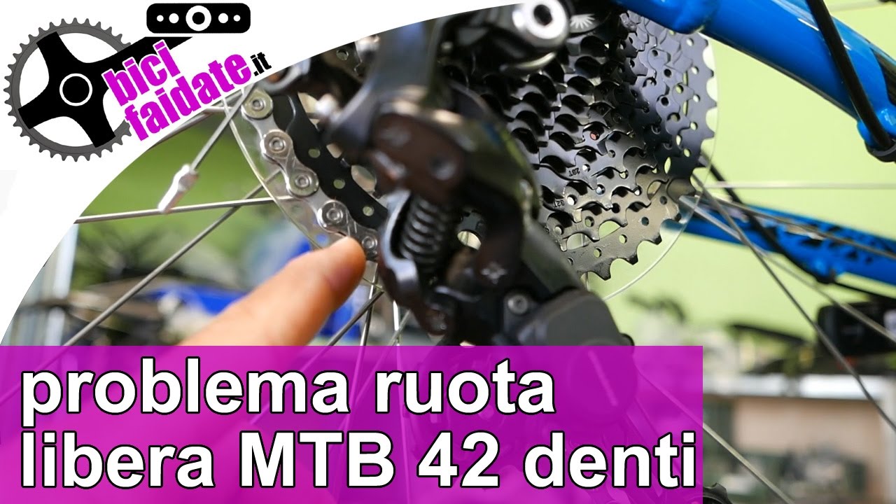 PROBLEMA RUOTA LIBERA MTB 42 DENTI RISOLTO