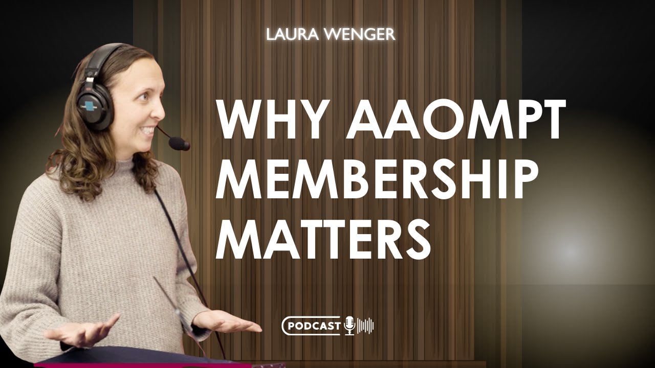 Why AAOMPT Membership Matters