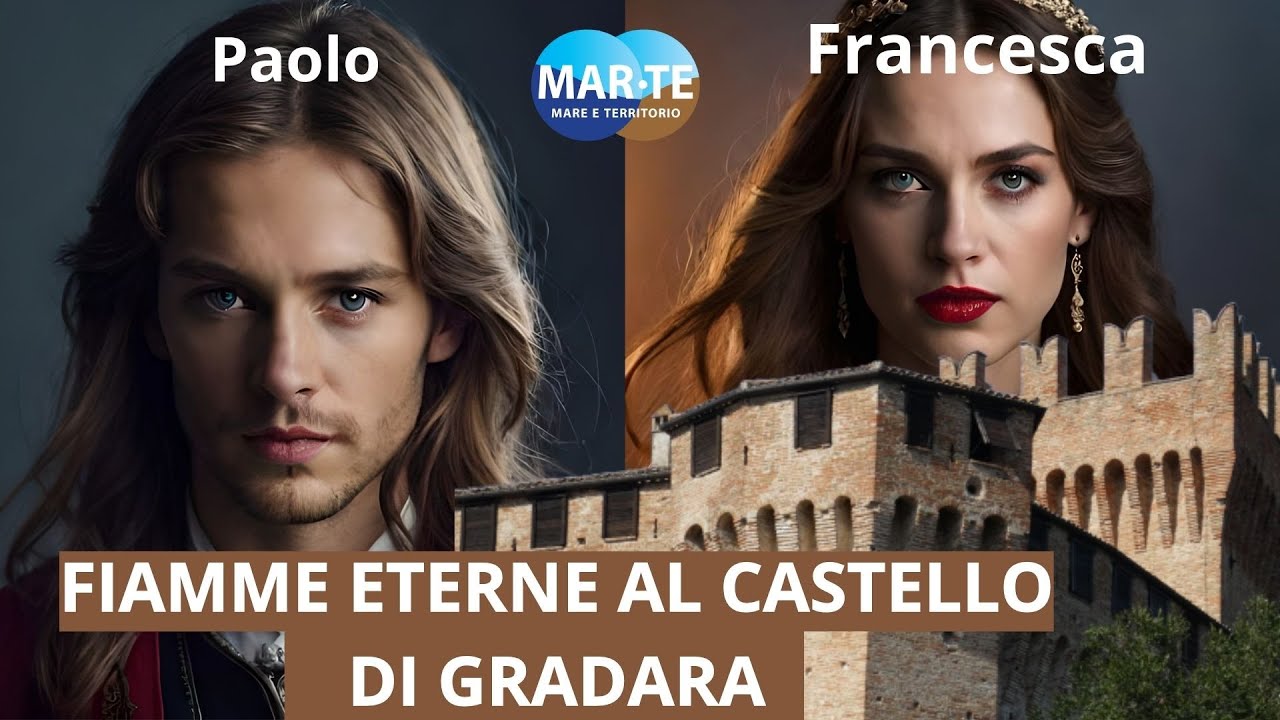 FIAMME ETERNE AL CASTELLO DI GRADARA. L' APPASSIONANTE STORIA DI PAOLO E FRANCESCA