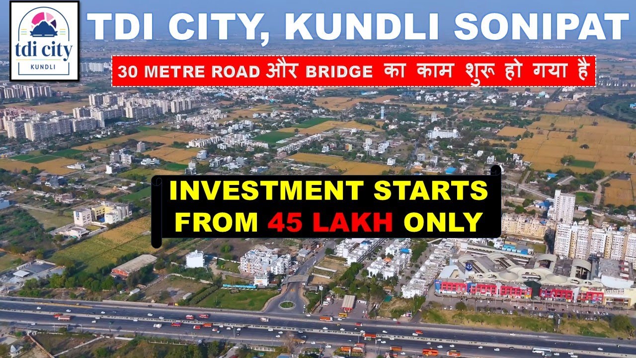 TDI City Kundli, Sonipat– Full Details, Location, Connectivity & New Road update | Invest in Sonipat
