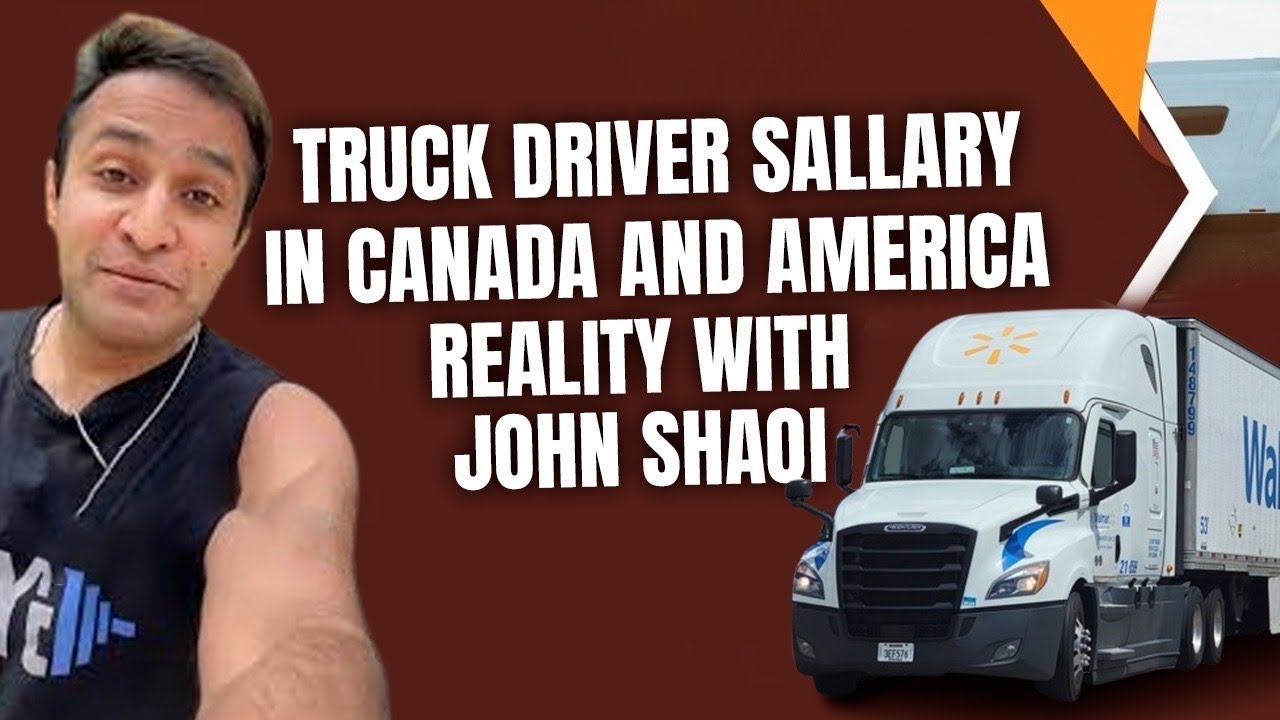 16 LAKH PER MONTH TRUCK DRIVER SALARY IN USA AMERICA AND CANADA JOHN SHAQI