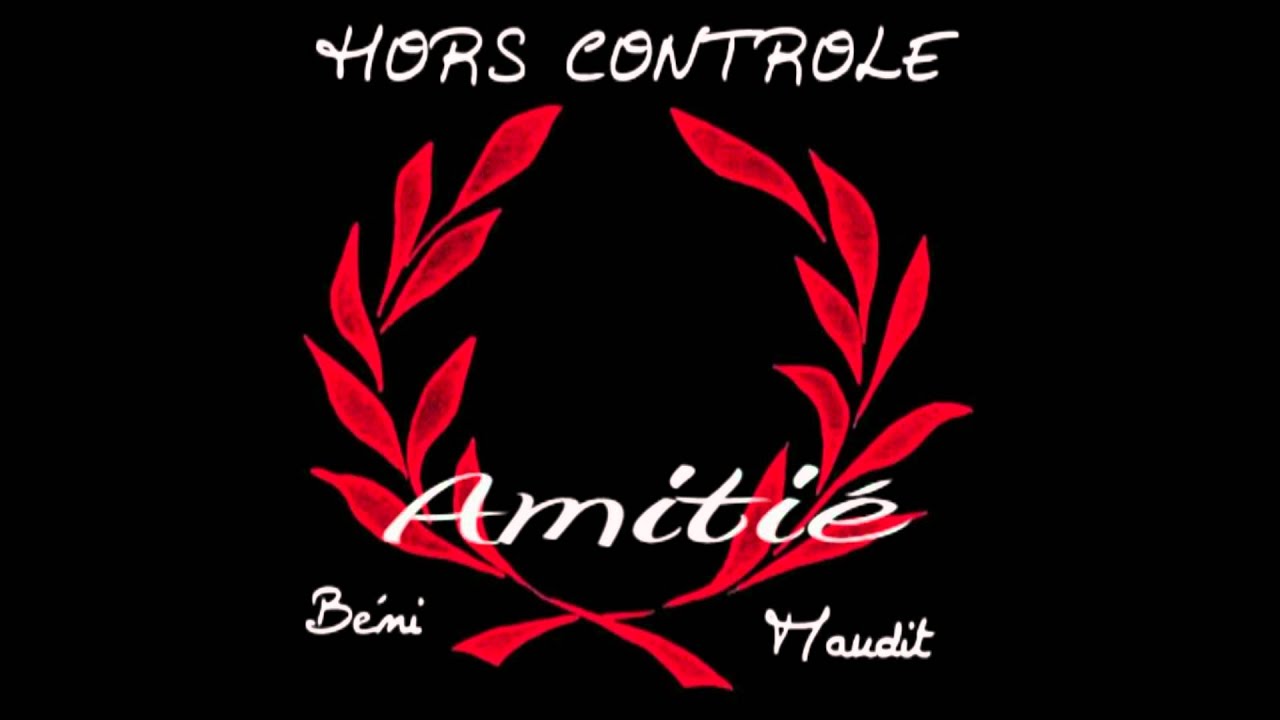 Hors Controle - Amitié