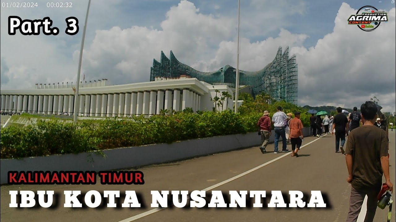 PERJALANAN KE IBU KOTA NUSANTARA (Part.3)