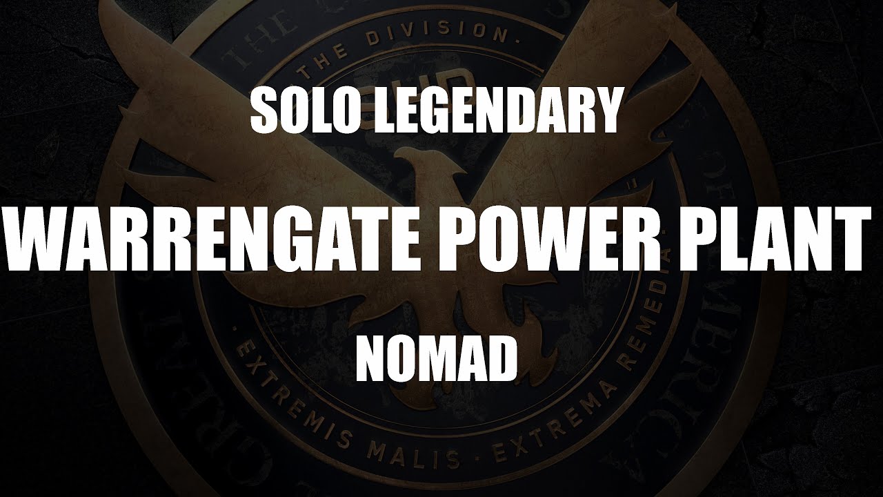 The Division 1.8.3 WarrenGate Power Plant Solo Legendary PvE Nomad