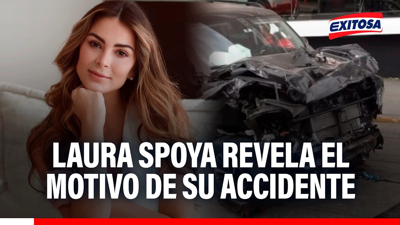 🔴🔵 Laura Spoya: Parte policial revela el posible motivo de su aparatoso accidente vehicular