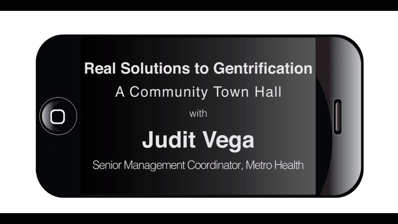 Real Solutions to Gentrification Townhall #5: Judit Vega