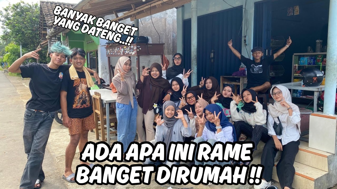 KENAPA INI DIRUMAH RAME-RAME BANYAK YANG DATENG !!