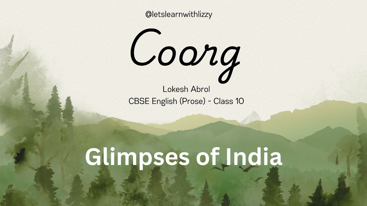Coorg Class 10 English  Glimpses of India  Full Explanation for CBSE Boards