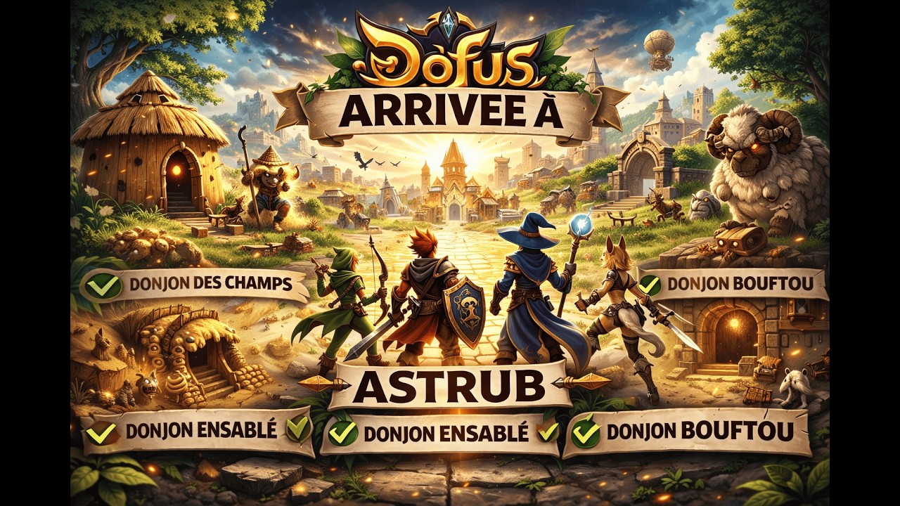 ON DÉBARQUE À ASTRUB - Les 3 Donjons ( EP 1 PART 2) (Champs, Ensablé, Bouftou)