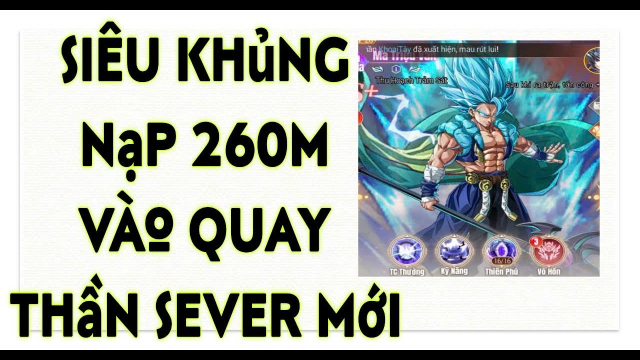 X-Samkok:Siêu Năng Tam Quốc-Nạp 260TR Vào Sever Mới Quay Quan Vũ Bậc 5