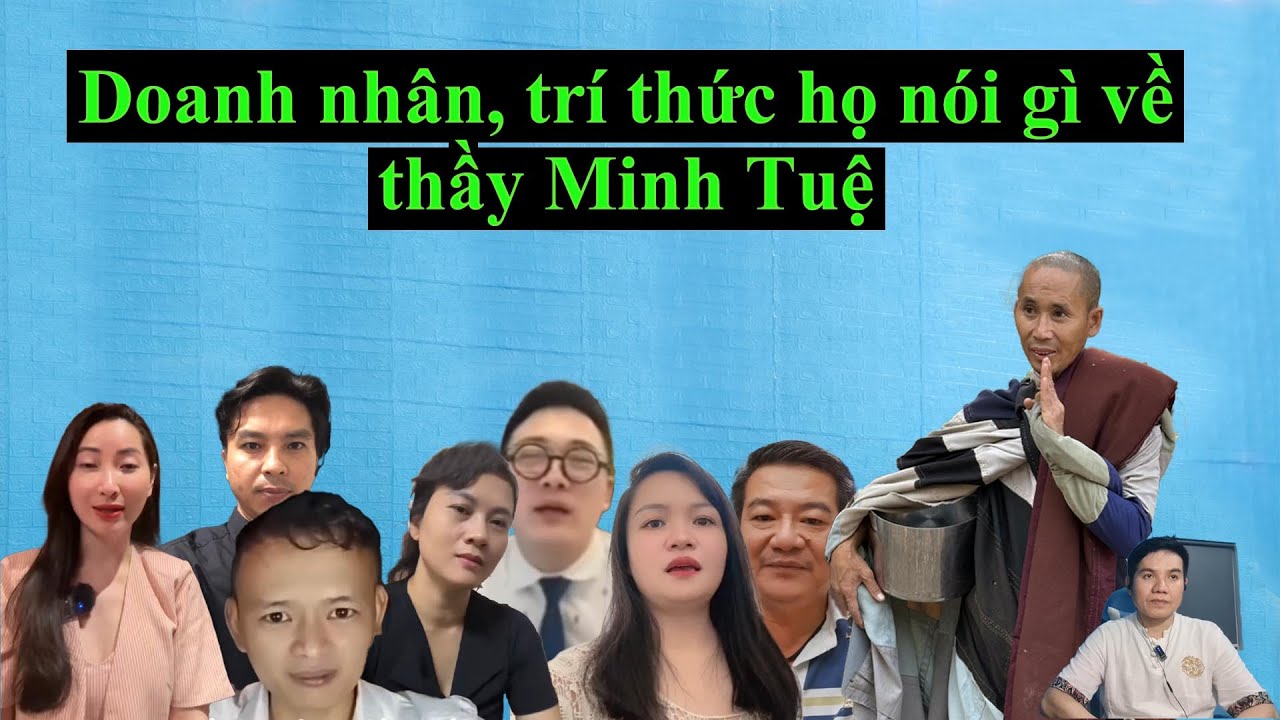 Các bậc doanh nhân, trí thức nói gì về thầy Minh Tuệ