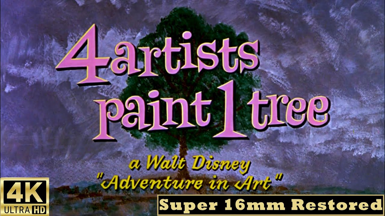 4 Artists Paint 1 Tree: A Walt Disney &ldquo;Adventure in Art&rdquo; &ndash; Super 16 mm Restored (4K)