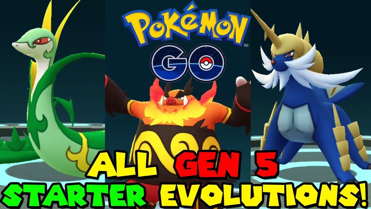 ALL GEN 5 STARTER POKEMON EVOLUTIONS IN POKEMON GO - SERPERIOR, EMBOAR, SAMUROTT