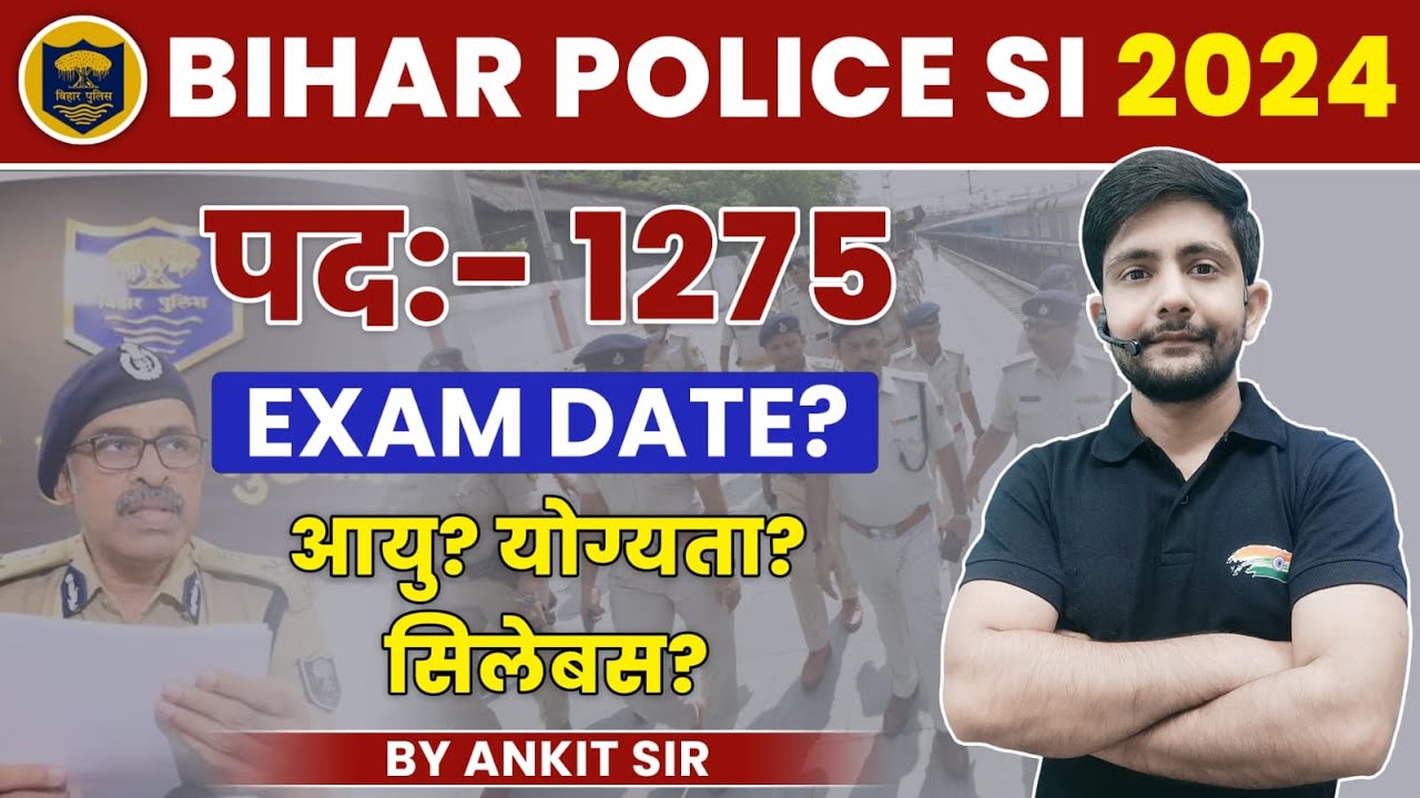 Bihar SI New Vacancy 2023| Bihar Daroga, Eligibility, Syllabus, Bihar SI Selection Process Ankit Sir