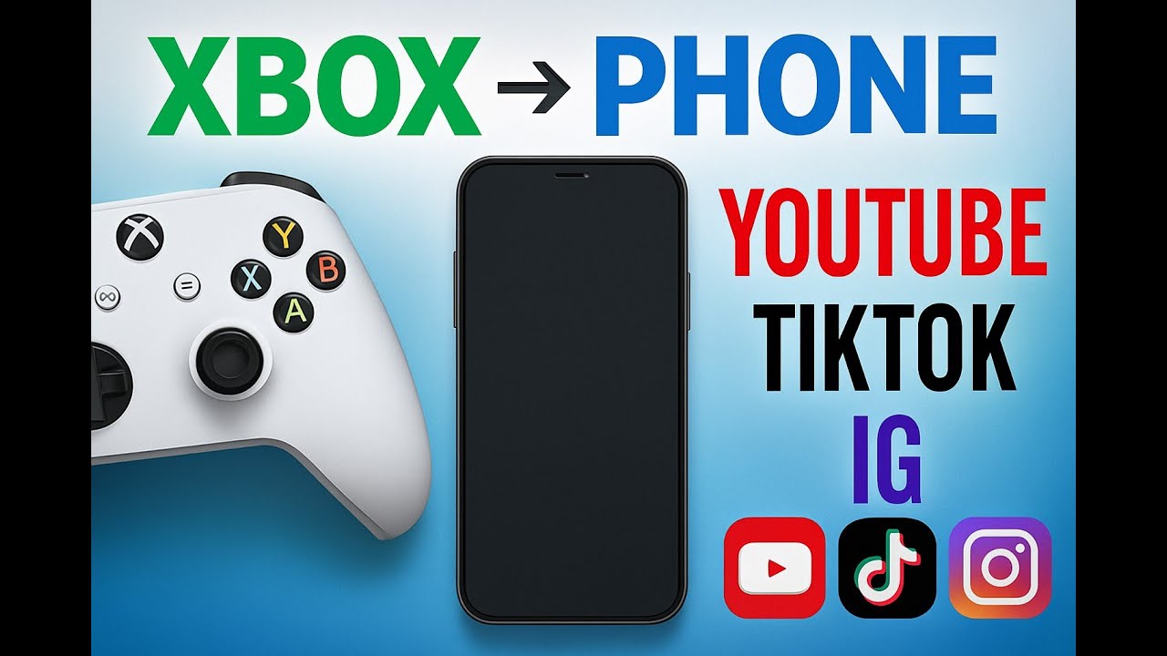 How to Get Xbox Clips on Your Phone to Upload to YouTube, TikTok & Instagram