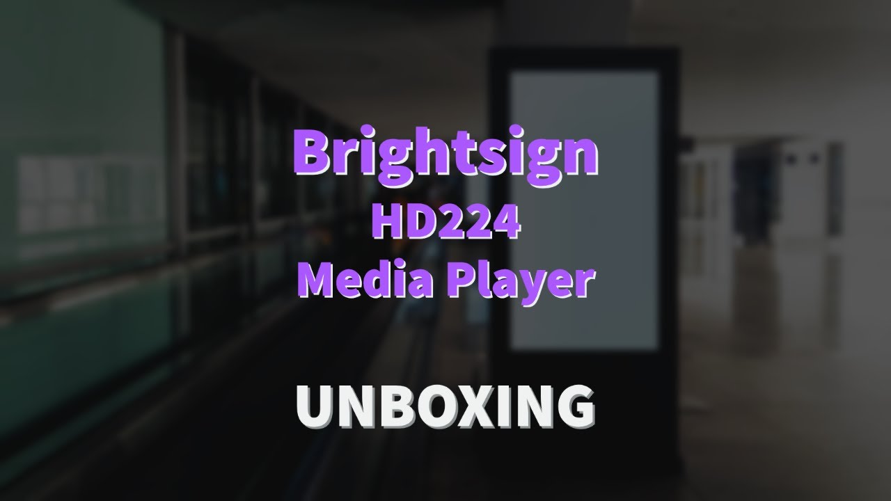 Brightsign | Media player HD224 | Unboxing