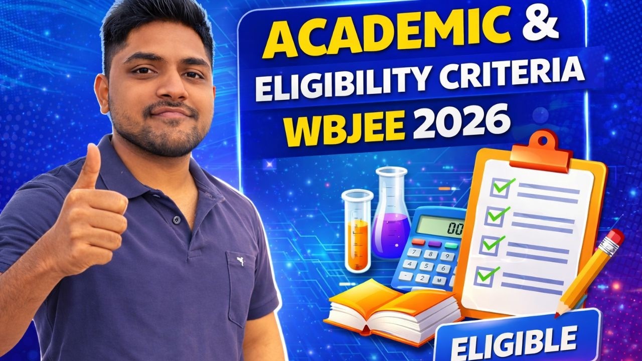 Academic and Eligibility criteria Wbjee 2026