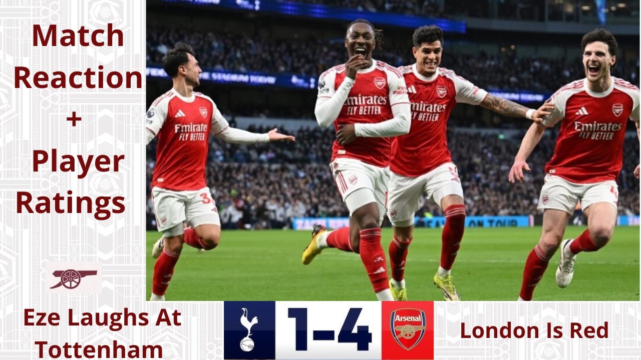 Arsenal Smash Spurs Again ! | Player Rating + Reaction To North London Derby