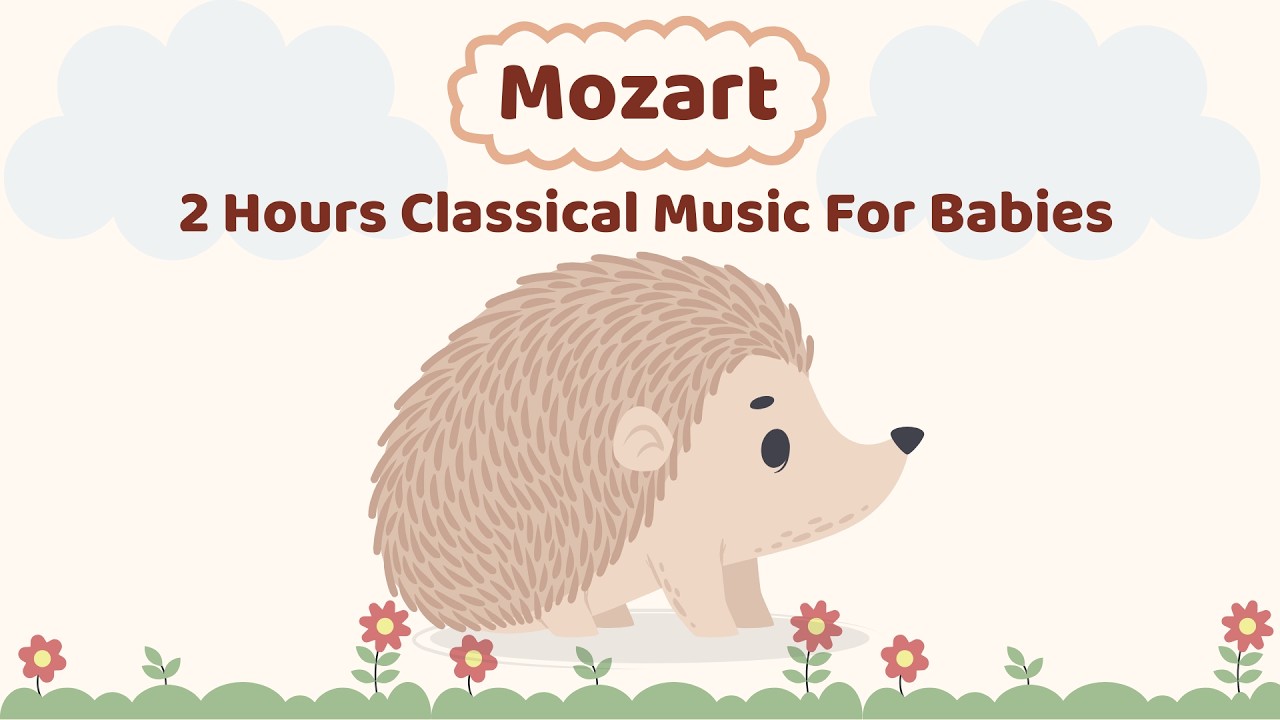 Mozart for Babies – 2 Hours of Calming Classical Music for Sleep & Relaxation 💤