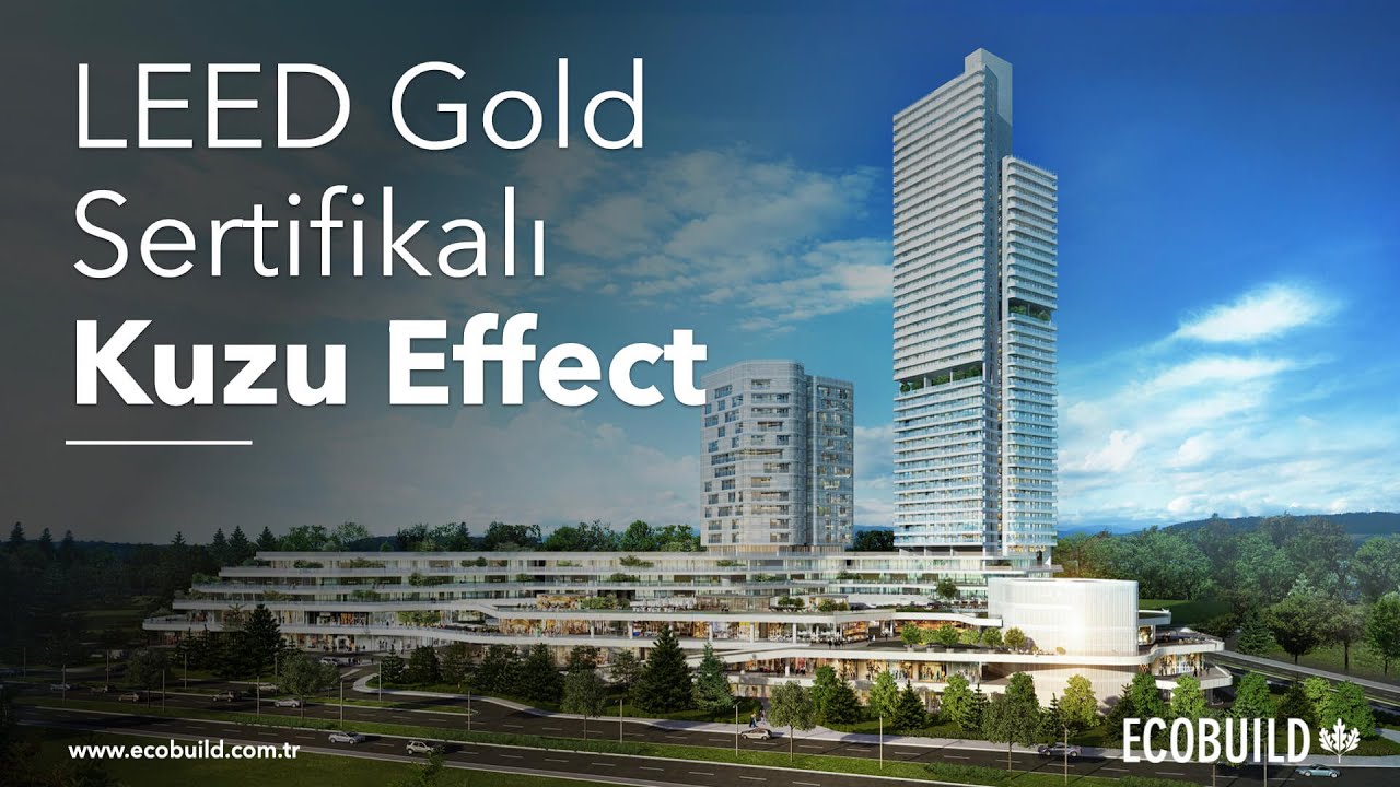 LEED Gold Sertifikalı Yeşil Bina Kuzu Effect ECOBUILD 2021