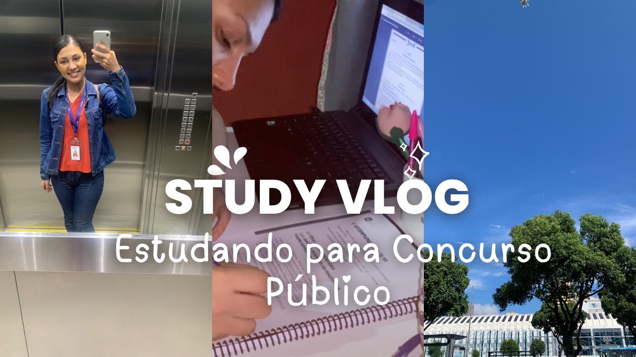 Study Vlog: Estudando para Concurso Público, estágio, rotina