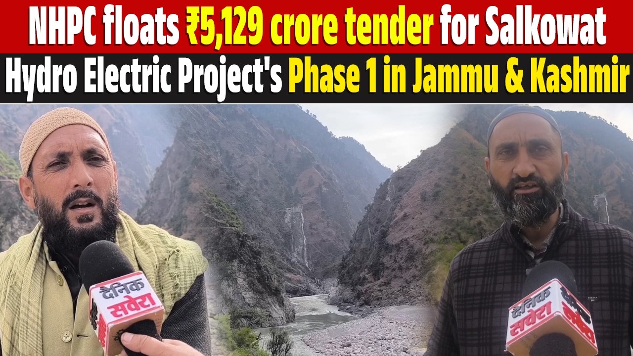 NHPC floats ₹5,129 crore tender for Salkowat Hydro Electric Project's Phase 1 in Jammu & Kashmir
