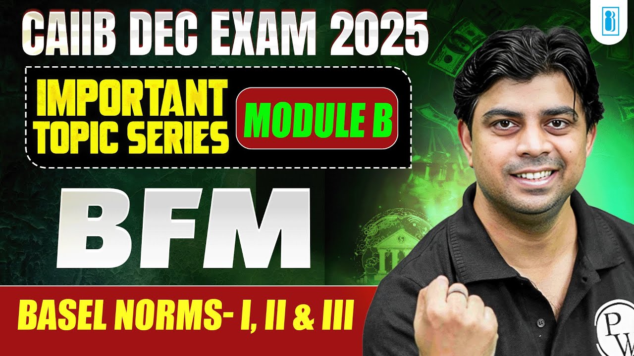 CAIIB Exam Preparation 2025 | CAIIB BFM Module B | Basel Norms- I, II & III | by Akhilesh Sir