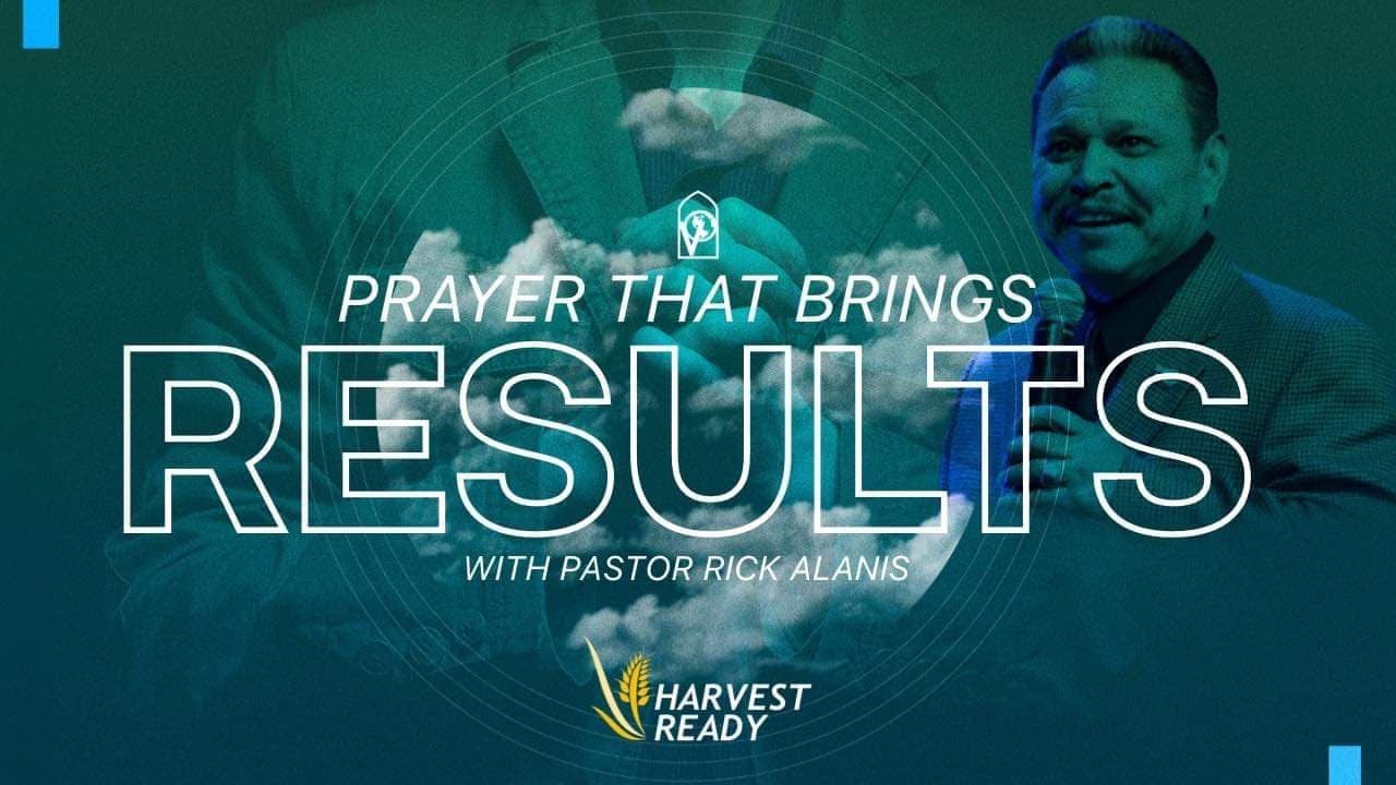 Prayer That Brings Results | Pastor Rick Alanis | VOSB Church