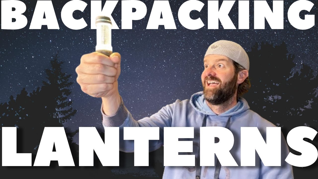 5 Backpacking Lanterns You&rsquo;ll Actually Want to Carry!