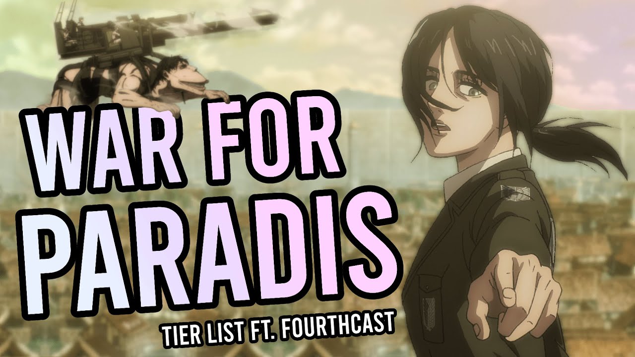 War for Paradis Arc | Attack on Titan Tier List ft. Fourthcast